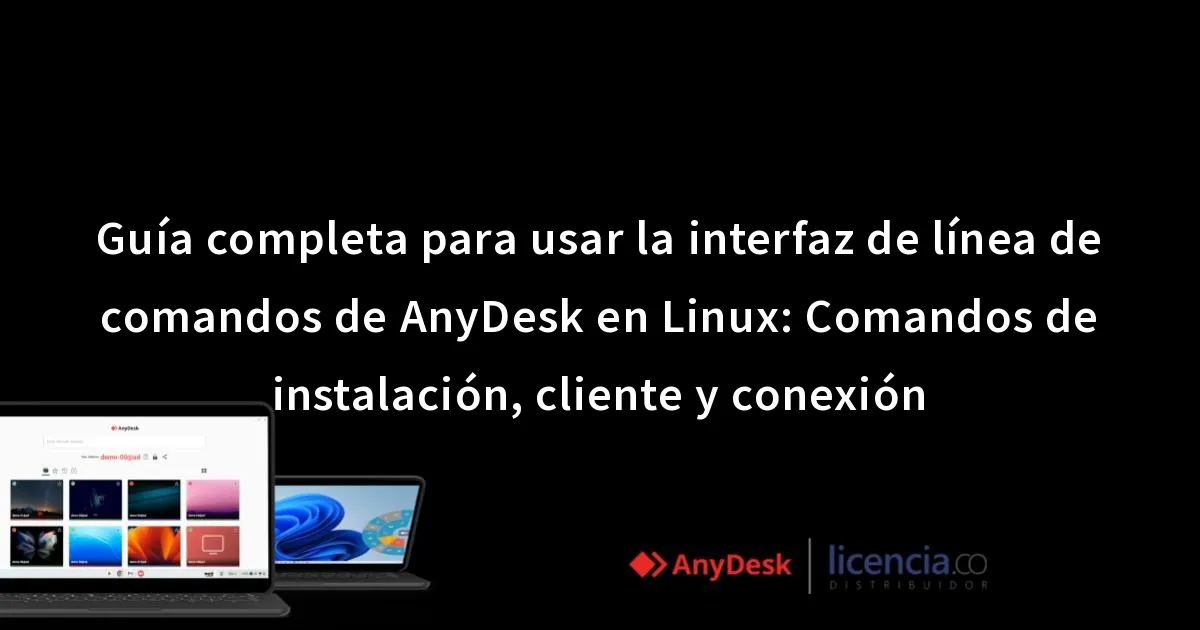 Gu A Completa Para Usar La Interfaz De L Nea De Comandos De Anydesk En